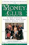 The Money Club: Is Your Financial Future Safe? What Every Woman Should Know