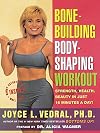 Bone Building Body Shaping Workout: Strength Health Beauty In Just 16 Minutes A Day
