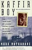 Kaffir Boy: The True Story of a Black Youth’s Coming of Age in Apartheid South Africa