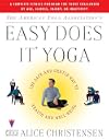 The American Yoga Association's Easy Does It Yoga : The Safe and Gentle Way to Health and Well-Being