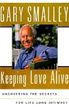 Secrets to Lasting Love: Uncovering the Keys to Life-Long Intimacy