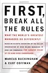 First, Break All the Rules: What the World's Greatest Managers Do Differently - Marcus Buckingham
