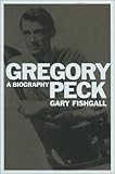 Gregory Peck A Biography