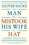The Man Who Mistook His Wife for a Hat and Other Clinical Tales