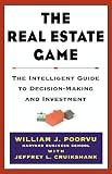 The Real Estate Game The Intelligent Guide To Decisionmaking And Investment