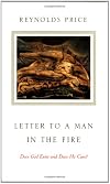 Letter To A Man In The Fire: Does God Exist And Does He Care