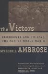 The Victors : Eisenhower and His Boys: The Men of World War II