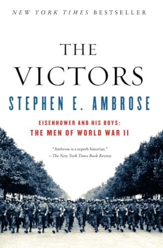 The Victors: Eisenhower and His Boys: The Men of WWII cover