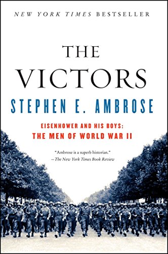 The Victors: Eisenhower and His Boys: The Men of WWII book cover