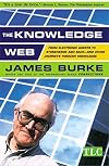 The Knowledge Web : From Electronic Agents to Stonehenge and Back -- And Other Journeys Through Knowledge
