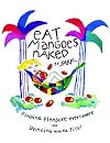 Eat Mangoes Naked: Finding Pleasure Everywhere (and dancing with the Pits)