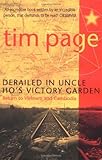 Derailed in Uncle Ho’s Victory Garden: Travels in Cambodia and Vietnam