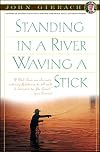 Standing in a River Waving a Stick