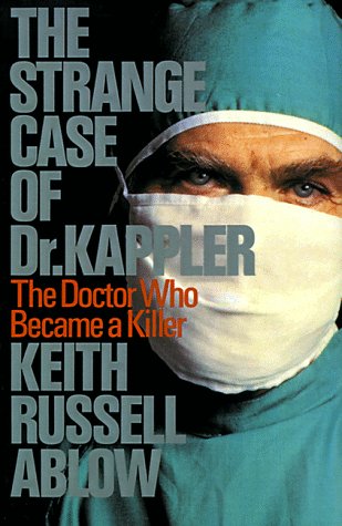 The Strange Case of Dr. Kappler: The Doctor Who Became a Killer cover