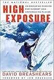 High Exposure An Enduring Passion For Everest And Unforgiving Places
