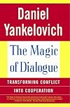 The Magic of Dialogue: Transforming Conflict into Cooperation