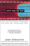 Can't Buy My Love: How Advertising Changes the Way We Think and Feel