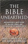 The Bible Unearthed: Archaeology's New Vision of Ancient Israel and the Origin of Its Sacred Texts
