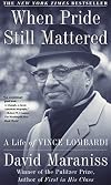 When Pride Still Mattered: A Life of Vince Lombardi