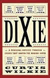 Dixie: A Personal Odyssey Through Events That Shaped the Modern South