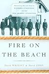 Fire on the Beach: Recovering the Lost Story of Richard Etheridge and the Pea Lisland Lifesavers