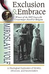 Exclusion and Embrace: A Theological Exploration of Identity, Otherness, and Reconciliation