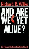 And Are We Yet Alive?
