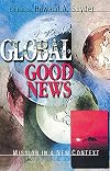 Global Good News : Mission in a New Context
