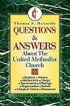 Questions and Answers About the United Methodist Church