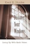 Discover Your Windows: Lining Up With God's Vision