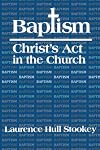 Baptism: Christ's Act in the Church