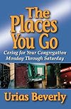 The Places You Go: Caring for Your Congregation Monday through Saturday
