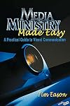 Media Ministry Made Easy: A Practical Guide to Visual Communication