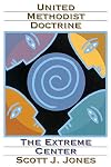 United Methodist Doctrine: The Extreme Center