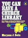 You Can Have a Church Library: Start, Enhance, and Expand Your Religious Learning Center- A Step-By-Step Guide for Church Leaders (Called to Serve)