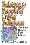 Relating to People of Other Religions: What Every Christian Needs to Know