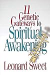 Eleven Genetic Gateways to Spiritual Awakening
