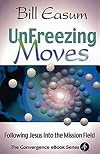 Unfreezing Moves: Following Jesus into the Mission Field
