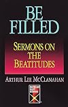 Be Filled: Sermons on the Beatitudes (Protestant Pulpit Exchange)