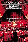 Time Now to Gather: New Hymns for the Church Family