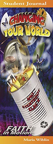 Cover of Changing Your World And Everybody Else's (Faith in Motion Series)