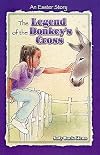 The Legend of the Donkey's Cross: An Easter Story