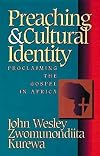 Preaching & Cultural Identity: Proclaiming the Gospel in Africa
