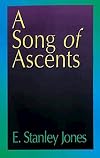 A Song of Ascents: A Spiritual Autobiography