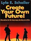 Create Your Own Future!: Alternatives for the Long-Range Planning Committee