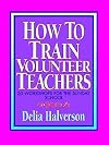 How to Train Volunteer Teachers: 20 Workshops for the Sunday School