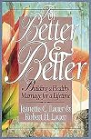 For Better and Better: Building a Healthy Marriage for a Lifetime