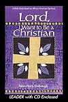 Lord I Want to Be a Christian: Leaders Guide