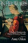 In Her Words: Women's Writings in the History of Christian Thought