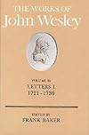 The Works of John Wesley: Volume XXV: Letters I, 1721-1739 (1st of 7-Vol Set)